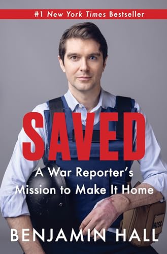 Saved: A War Reporter's Mission to Make It Home von Harper